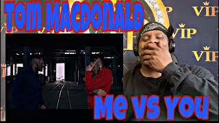 Tom Macdonald - Me vs You (Official Music Video) Reaction 🔥🔥💪🏾 Pick A Side