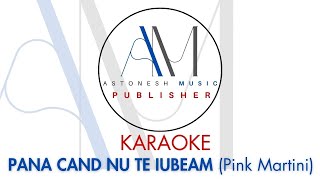 Karaoke - Pana cand nu te iubeam (Pink Martini)