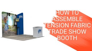 How to Assemble Tension Fabric Trade Show Booths