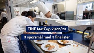 TINE MatCup 2022/23 - 3 spørsmål med 3 finalister