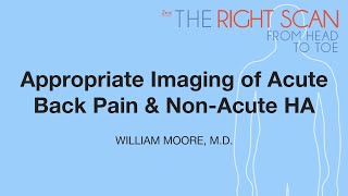 Appropriate Imaging of Acute Back Pain & Non-Acute HA