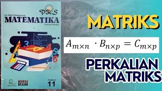 BUKU MATEMATIKA PKS GEMATAMA KELAS XI FASE F KURIKULUM MERDEKA MATERI PERKALIAN MATRIKS