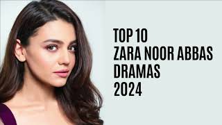 Top 10 Zara Noor Abbas Dramas 2024