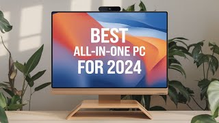 Top 5 Best All-In-One PC For 2024