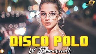 Najwieksze Hity Disco Polo 2024 -  Disco Polo 2024 - Hity Disco Polo Mix 2024