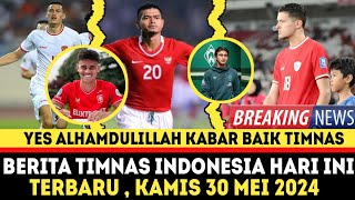 🔴 Berita Timnas Indonesia Hari Ini ~ Kamis 30 Mei 2024 ~ Berita Timnas Terbaru Dan Terlengkap