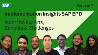 Implementation Insights for SAP EPD Part 1 | Meet the Experts and Benefits & Challenges