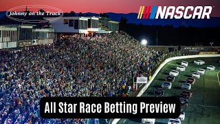 NASCAR All Star Race Preview - North Wilkesboro Speedway - Best Bets and Drivers to Watch For