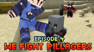 We Fight Pillagers | Episode 4 | @GokuBYT5278