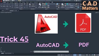 Trick 45- AutoCAD to pdf