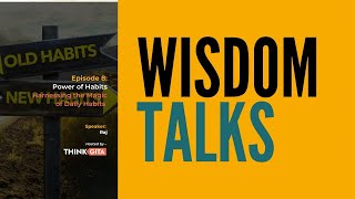 Wisdom Talks: Habits