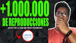 Esto paga FACEBOOK por 1 MILLÓN de REPRODUCCIONES | Monetiza Facebook 2022