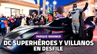 🦸‍♂ DC SUPERHÉROES y VILLANOS en desfile 🦸‍♂ | PARQUE WARNER 2022