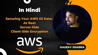 AWS Tutorials - 76 - Securing Your AWS S3 Data: At Rest, Server-Side, and Client-Side Encryption