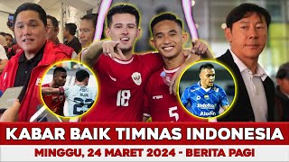 Kabar Baik Timnas Hari Ini 🔴 Minggu 24 Maret 2024 🔴 Berita Timnas Hari Ini 🔴 Timnas Indonesia