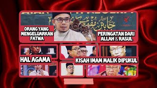 Berkaitan Orang Yang Mengeluarkan Fatwa -  Kisah Imam Malik Dipukul - Mufti Perlis Dr Maza