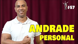 ANDRADE PERSONAL  - Da Ponte Pra Cá Podcast #57