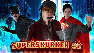 SUPERSKURKEN - Afsnit 2