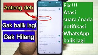 Cara Jitu!! cara mudah Atasi Nada Notifikasi WhatsApp yang Hilang / balik ke default.