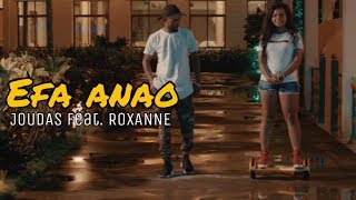 Joudas feat. Roxanne - Efa anao