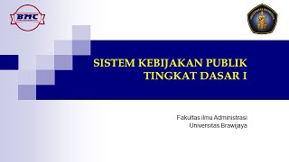 Sistem Kebijakan Publik Tingkat Dasar I (Materi Universitas Brawijaya)