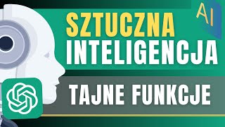 UKRYTE FUNKCJE SZTUCZNEJ INTELIGENCJI - Chat GPT