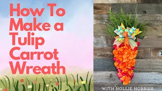 Tulip Wreath/ Carrot Wreath/ Spring Wreaths DIY/ Easter Wreaths DIY/ Easter Carrot Wreath/ Tulip DIY