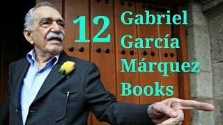 GABRIEL GARCÍA MÁRQUEZ || 12 BEST BOOKS