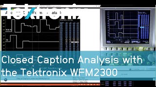 Closed Caption Analysis with the Tektronix WFM2300