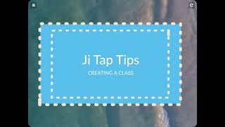 Ji Tap Tips: Creating a Class