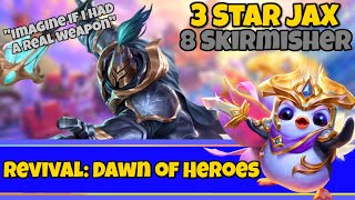 8 Skirmisher - STRONGEST ⭐⭐⭐ JAX EVER | TFT Dawn of Heroes Revival Gameplay | PBE