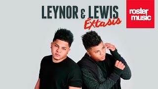 Leynor & Lewis "Éxtasis" (Con Letra)