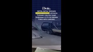 TERJADI PENGANIAYAAN KEPADA TUKANG GALON YANG TEREKAM CCTV DI DEPAN TOKO MJS GARUNG