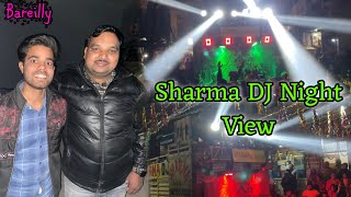 Sharma DJ Bareilly, Sharma DJ 2024 mein pahli bar Bareilly Aaya, Sharma DJ 2024,Sharma DJ night view