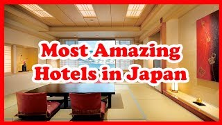 5 Most Amazing Hotels in Japan | Asia | Love Is Vacation