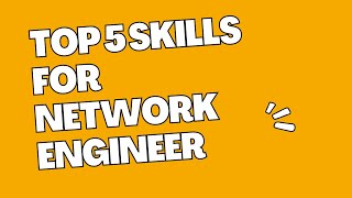 Top 5 Skills for Network Engineer which can help you to increase your salary