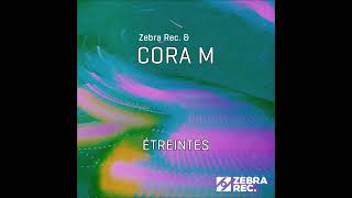 Zebra Rec., Cora M - Etreintes (Aruxia Remix)