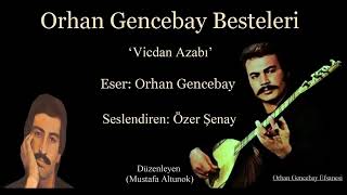 Özer Şenay’dan Orhan Gencebay Bestesi(Vicdan Azabı)