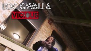 Loc Gwalla - Vicious (Official HD Music Video)