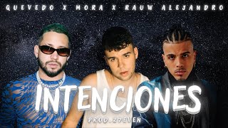 Quevedo, Mora & Rauw Alejandro - Intenciones (prod. 27even)