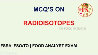 RADIOISOTOPES MCQ's | FSSAI | FSO/TO | FOOD ANALYST | FOOD SCIENCE