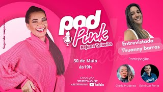 THUANNY BARROS - PodPink #33