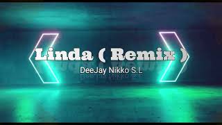 Linda ( Remix ) - DeeJay Nikko S.L