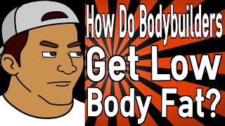 How Do Bodybuilders Get Low Body Fat?