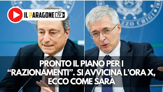 Pronto il piano per i “razionamenti”. Si avvicina l’ora X, ecco come sarà