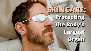 Skincare: Protecting Body's Largest Organ!