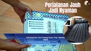 Matras Mobil Murah Membuat Perjalanan Jauh Jadi Nyaman - Unboxing Dan Cara Pasang