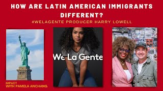 #WeLaGente, What White America Can Learn From The Latin American Immigrant Experience | Harry Lowell