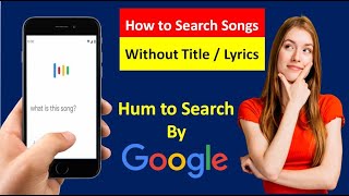 Hum to Search | How to use Google Hum search to find Songs | what is this Song