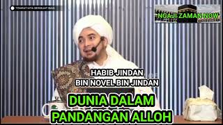 Dunia Dalam Pandangan Alloh SWT,Habib Jindan